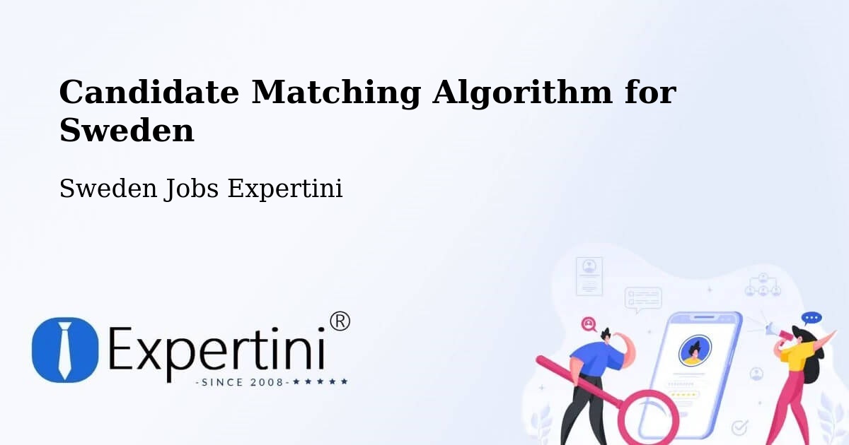 Candidate Matching Algorithm Overview – Arlöv - Sweden Jobs Expertini